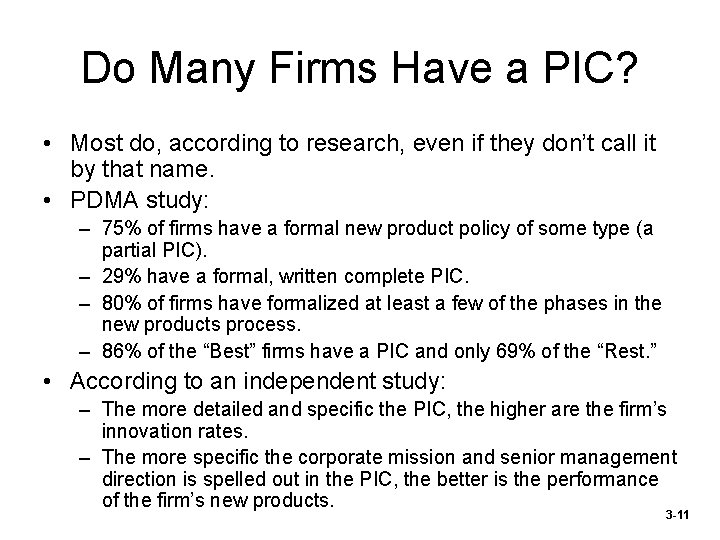 Do Many Firms Have a PIC? • Most do, according to research, even if