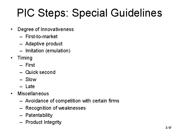 PIC Steps: Special Guidelines • Degree of Innovativeness – First-to-market – Adaptive product –