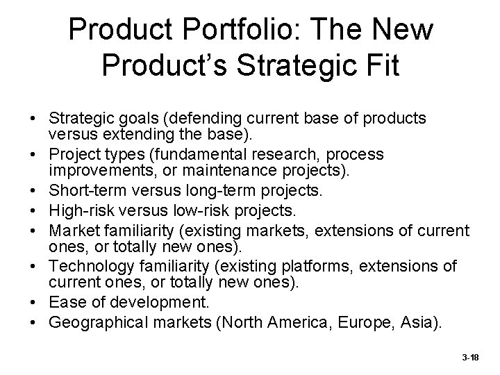 Product Portfolio: The New Product’s Strategic Fit • Strategic goals (defending current base of