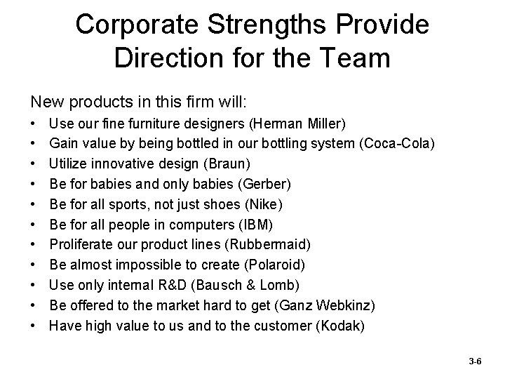 Corporate Strengths Provide Direction for the Team New products in this firm will: •