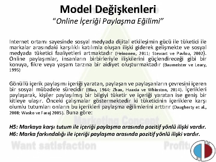 Model Değişkenleri “Online İçeriği Paylaşma Eğilimi” Internet ortamı sayesinde sosyal medyada dijital etkileşimin gücü