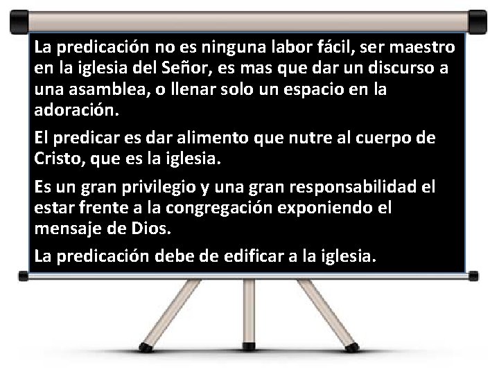 La predicación no es ninguna labor fácil, ser maestro en la iglesia del Señor,