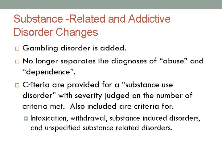 Substance -Related and Addictive Disorder Changes 