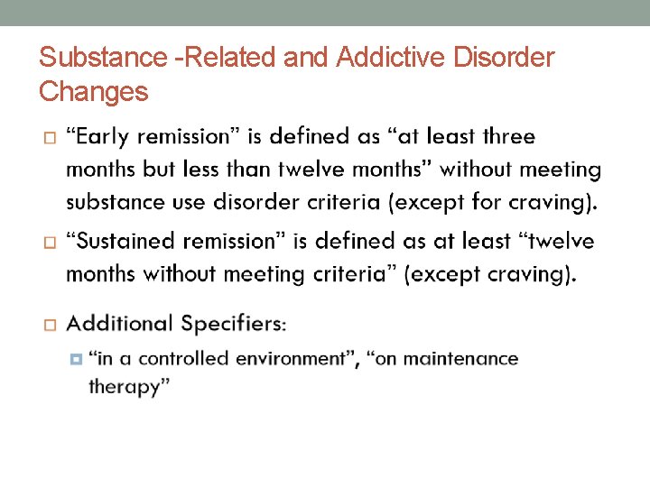 Substance -Related and Addictive Disorder Changes 