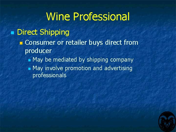 Wine Professional n Direct Shipping n Consumer or retailer buys direct from producer May