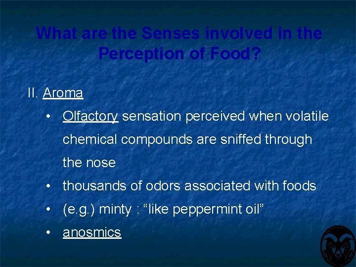 What are the Senses involved in the Perception of Food? II. Aroma • Olfactory