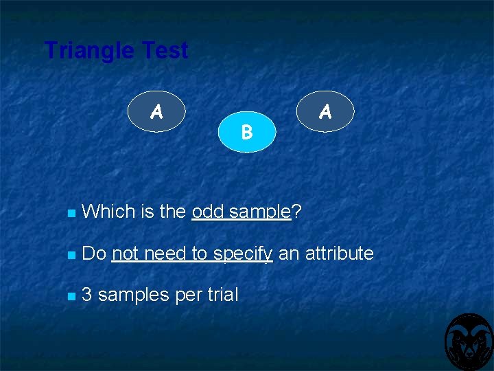 Triangle Test A B A n Which is the odd sample? n Do not