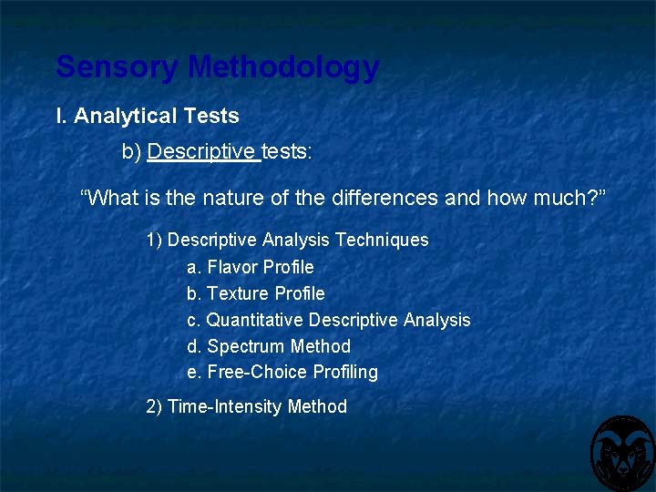 Sensory Methodology I. Analytical Tests b) Descriptive tests: “What is the nature of the
