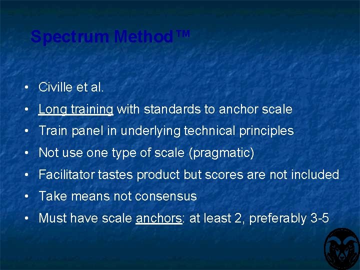 Spectrum Method™ • Civille et al. • Long training with standards to anchor scale