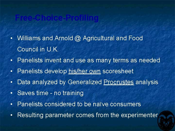 Free-Choice-Profiling • Williams and Arnold @ Agricultural and Food Council in U. K. •