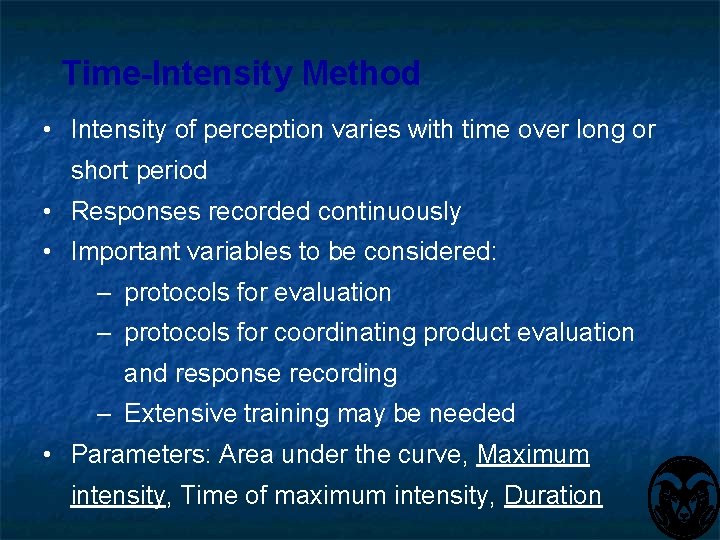 Time-Intensity Method • Intensity of perception varies with time over long or short period