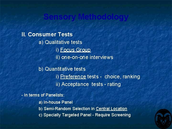 Sensory Methodology II. Consumer Tests a) Qualitative tests i) Focus Group ii) one-on-one interviews