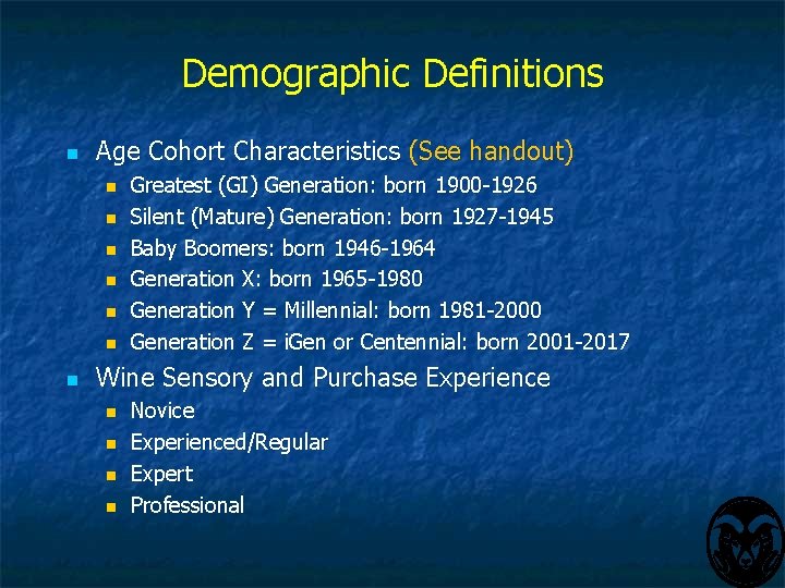 Demographic Definitions n Age Cohort Characteristics (See handout) n n n n Greatest (GI)