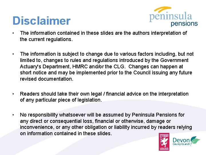 Disclaimer • The information contained in these slides are the authors interpretation of the