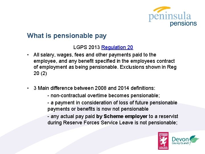 What is pensionable pay LGPS 2013 Regulation 20 • All salary, wages, fees and