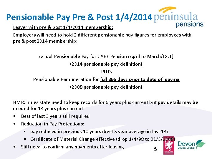 Pensionable Pay Pre & Post 1/4/2014 Leaver with pre & post 1/4/2014 membership: Employers