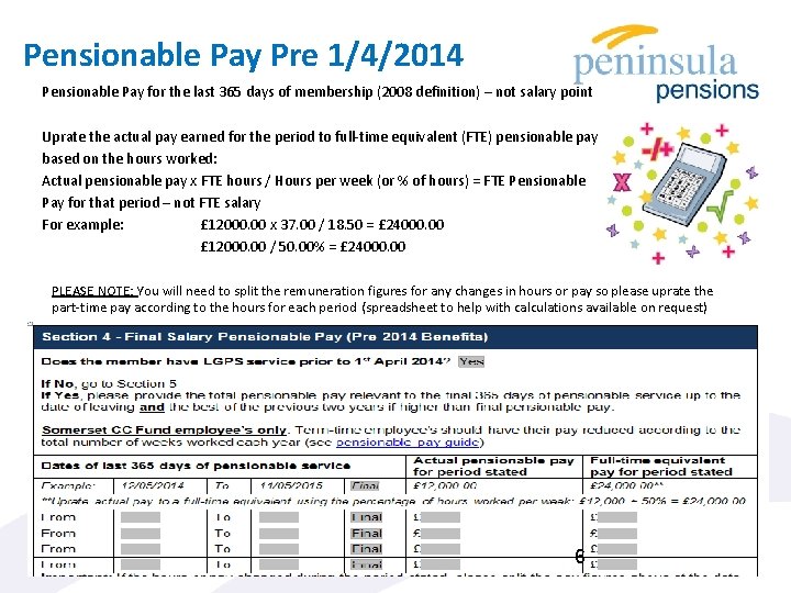Pensionable Pay Pre 1/4/2014 Pensionable Pay for the last 365 days of membership (2008