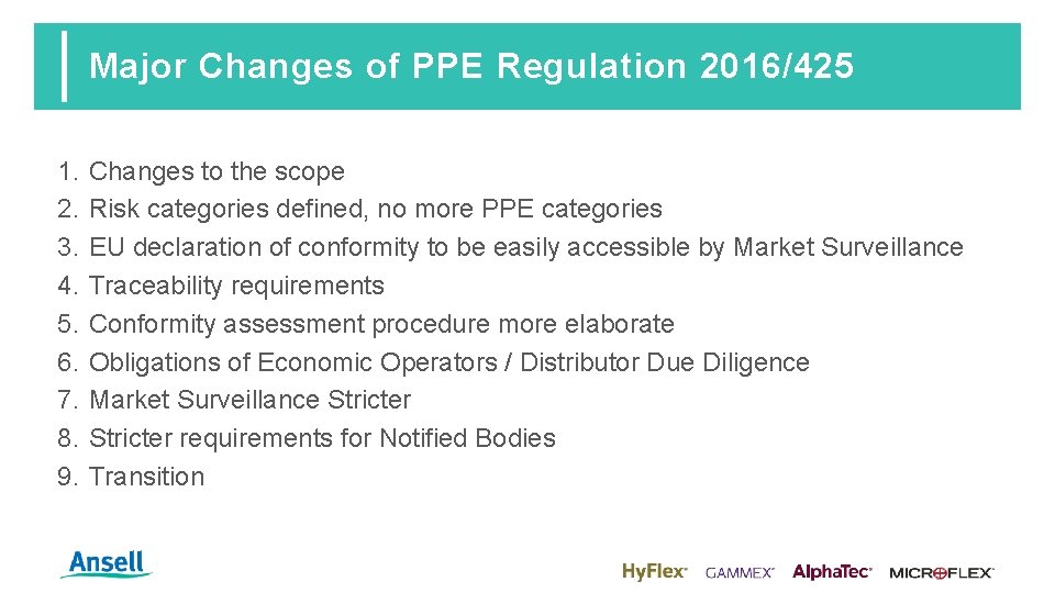 Major Changes of PPE Regulation 2016/425 1. 2. 3. 4. 5. 6. 7. 8.