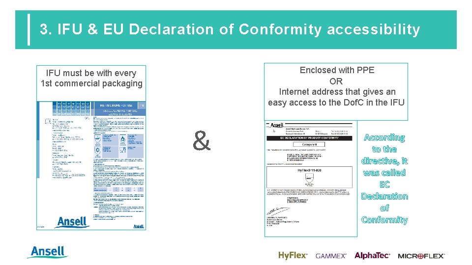 3. IFU & EU Declaration of Conformity accessibility Enclosed with PPE OR Internet address