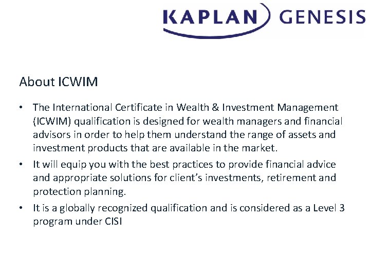 About ICWIM • The International Certificate in Wealth & Investment Management (ICWIM) qualification is