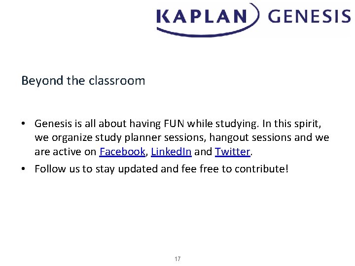 Beyond the classroom • Genesis is all about having FUN while studying. In this