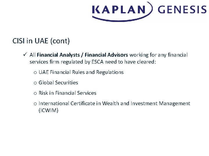 CISI in UAE (cont) ü All Financial Analysts / Financial Advisors working for any