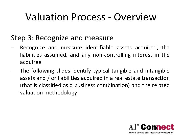 Valuation Process - Overview Step 3: Recognize and measure – Recognize and measure identifiable