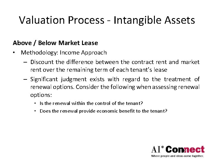 Valuation Process - Intangible Assets Above / Below Market Lease • Methodology: Income Approach