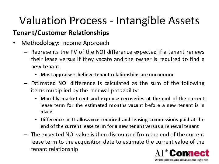 Valuation Process - Intangible Assets Tenant/Customer Relationships • Methodology: Income Approach – Represents the