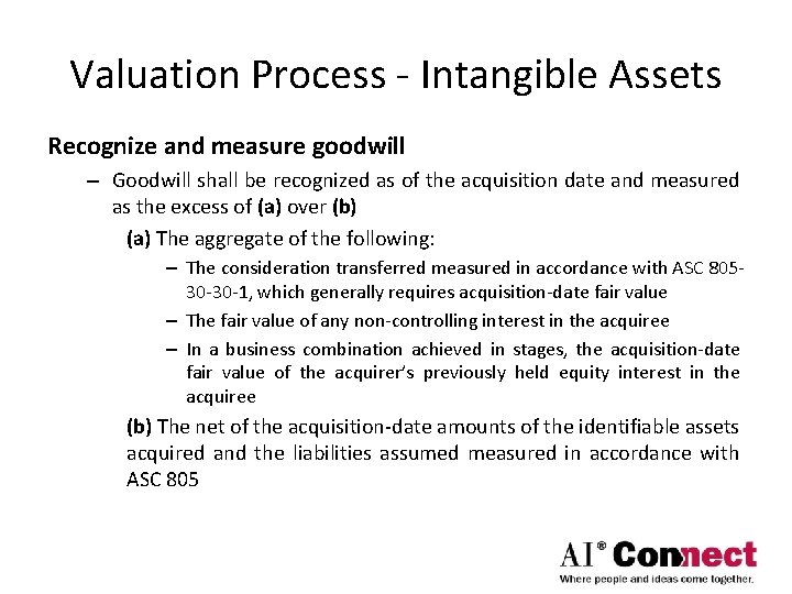 Valuation Process - Intangible Assets Recognize and measure goodwill – Goodwill shall be recognized
