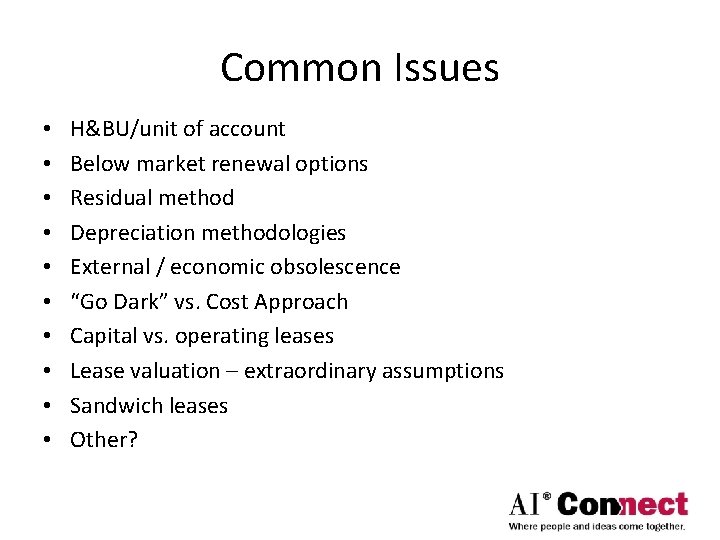 Common Issues • • • H&BU/unit of account Below market renewal options Residual method