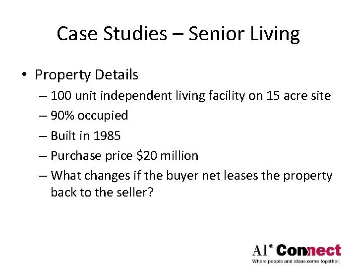 Case Studies – Senior Living • Property Details – 100 unit independent living facility