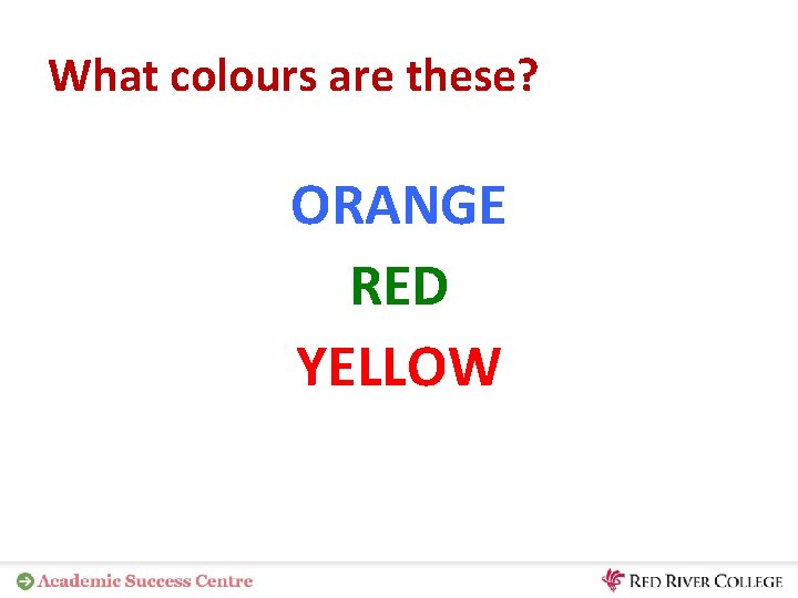 What colours are these? ORANGE RED YELLOW 