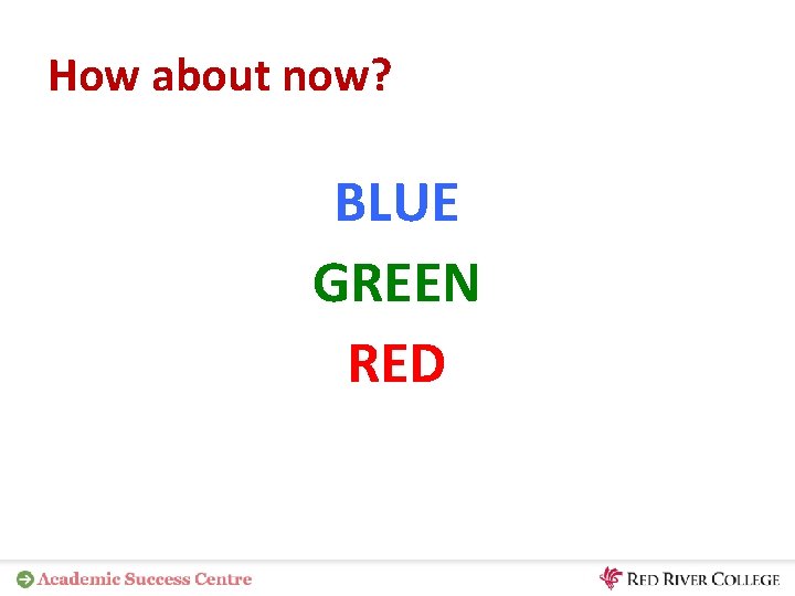 How about now? BLUE GREEN RED 