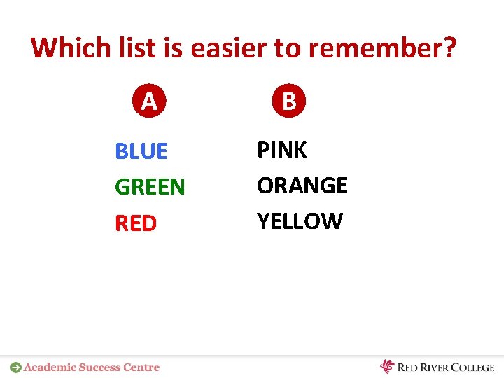 Which list is easier to remember? A BLUE GREEN RED B PINK ORANGE YELLOW