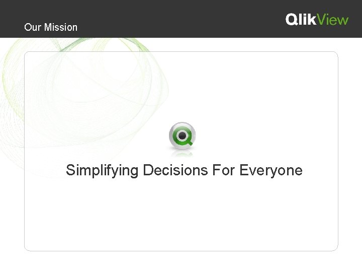 Our Mission Simplifying Decisions For Everyone 