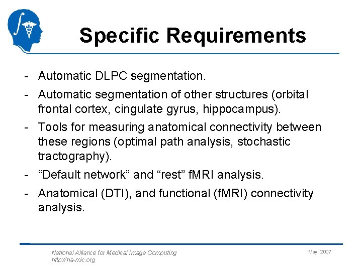 Specific Requirements - Automatic DLPC segmentation. - Automatic segmentation of other structures (orbital frontal