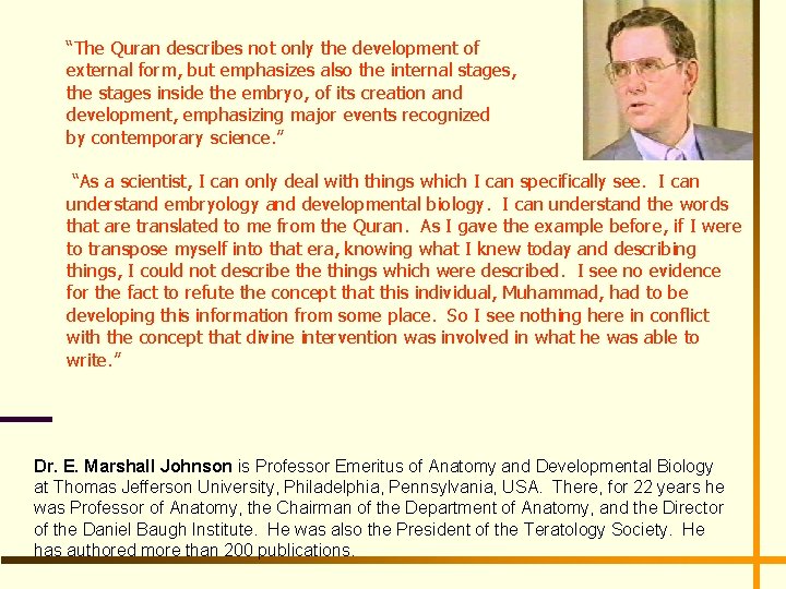 “The Quran describes not only the development of external form, but emphasizes also the