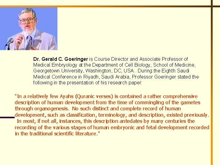 Dr. Gerald C. Goeringer is Course Director and Associate Professor of Medical Embryology at