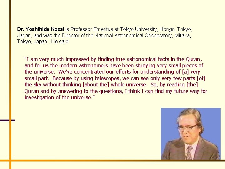 Dr. Yoshihide Kozai is Professor Emeritus at Tokyo University, Hongo, Tokyo, Japan, and was