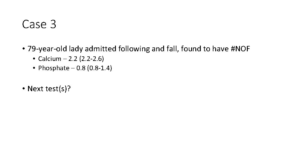 Case 3 • 79 -year-old lady admitted following and fall, found to have #NOF