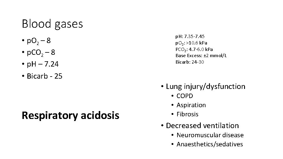 Blood gases • p. O 2 – 8 • p. CO 2 – 8