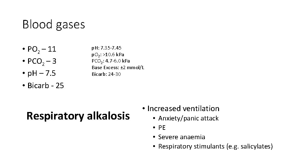 Blood gases • PO 2 – 11 • PCO 2 – 3 • p.