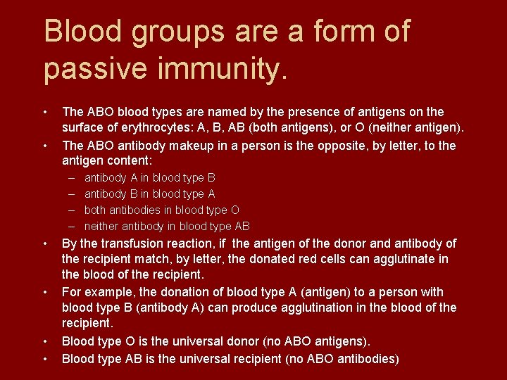 Blood groups are a form of passive immunity. • • The ABO blood types