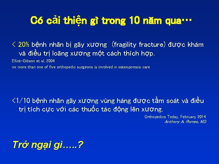 Có cải thiện gì trong 10 năm qua… < 20% bệnh nhân bị gãy