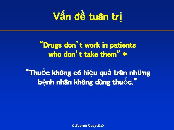 Vấn đề tuân trị “Drugs don’t work in patients who don’t take them” *