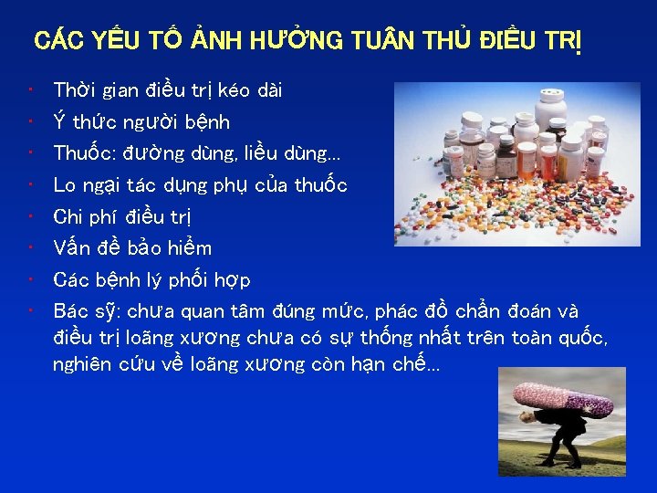 CÁC YẾU TỐ ẢNH HƯỞNG TU N THỦ ĐIỀU TRỊ • • Thời gian