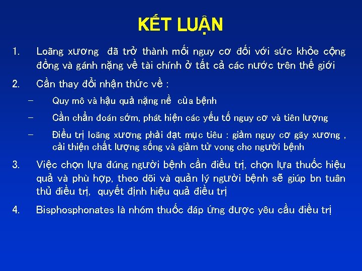 KẾT LUẬN 1. Loãng xương đã trở thành mối nguy cơ đối với sức