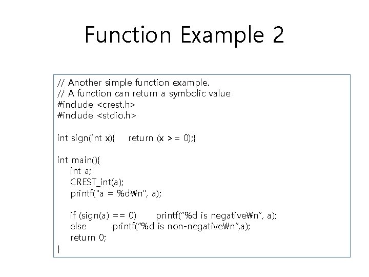 Function Example 2 // Another simple function example. // A function can return a