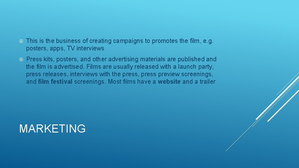  This is the business of creating campaigns to promotes the film, e. g.